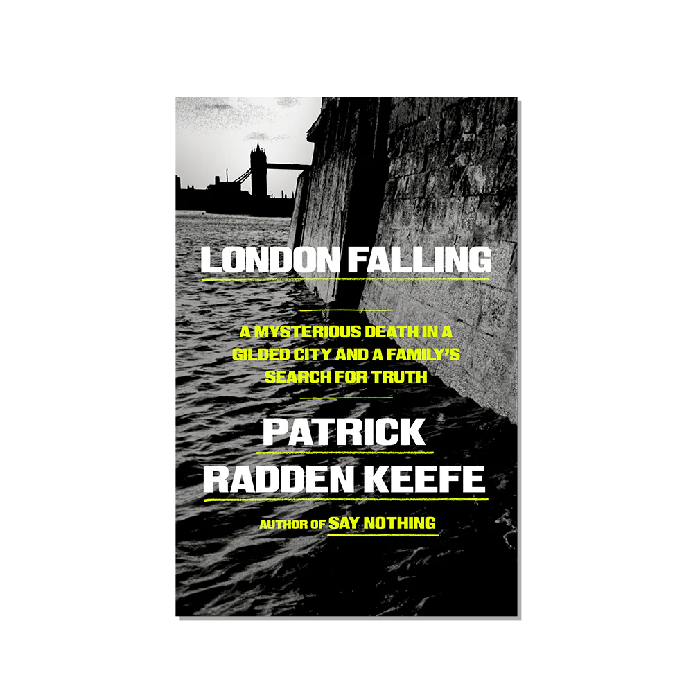 “London Falling,” by Patrick Radden Keefe
